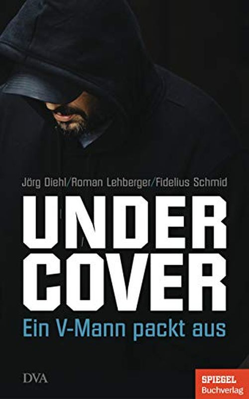 „Undercover. Ein V-Mann packt aus“ Jörg Diehl, Roman Lehberger und Fidelius Schmid 320 Seiten mit Abbildungen, ISBN 978-3-421-04865-3 Deutsche Verlags-Anstalt