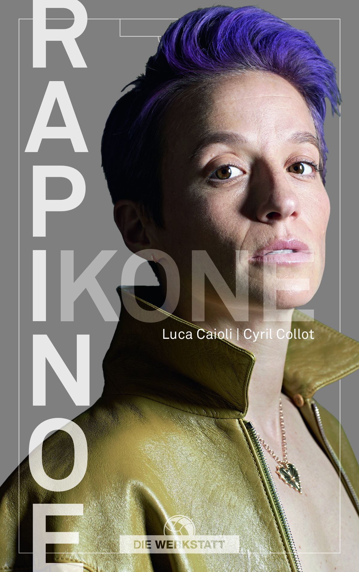 Luca Caioli, Cyril Collot Megan Rapinoe - Ikone ca. 200 Seiten, erscheint im September 2020 ISBN 978-3-7307-0513-1, 19,90 Euro