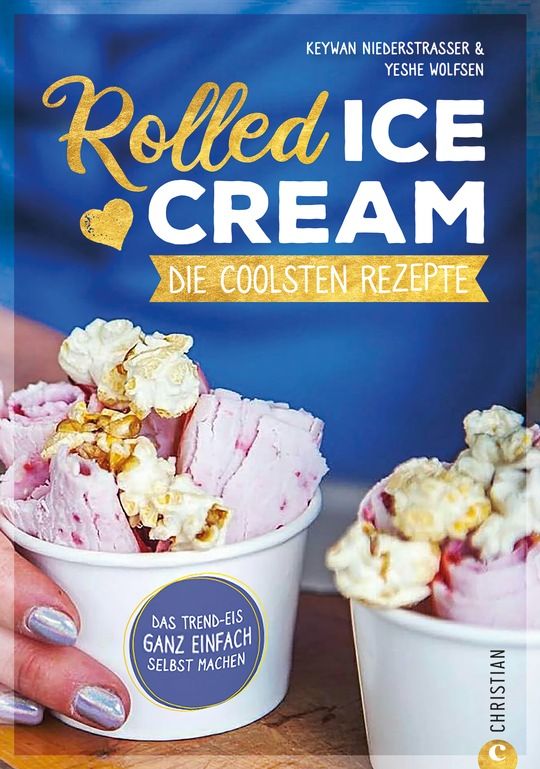 Rolled Ice Cream. Die coolsten Rezepte. Das Trend-Eis ganz einfach selbst gemacht Keywan Niederstraßer, Yeshe Wolfsen 96 Seiten, Christian Verlag ISBN: 978-3-95961-493-1, 12,99 Euro