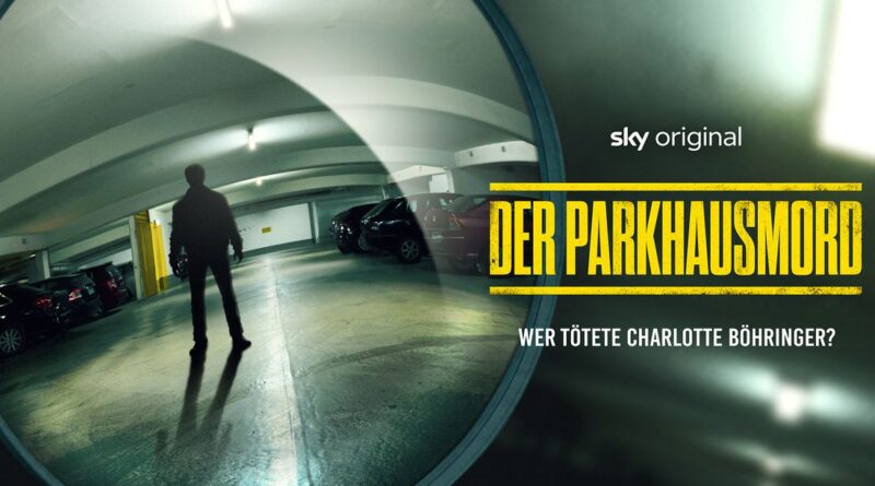 Die neue True-Crime-Doku zum Parkhausmord launcht bei Sky